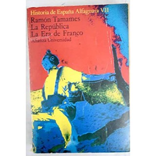Historia de España Alfaguara VII. La República. La Era de Franco
